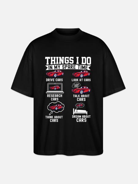 Things I Do In My Spare Time Funny Car Enthusiast - Stanley/Stella Oversized Unisex Organic T-shirt Blaster 2.0 - black