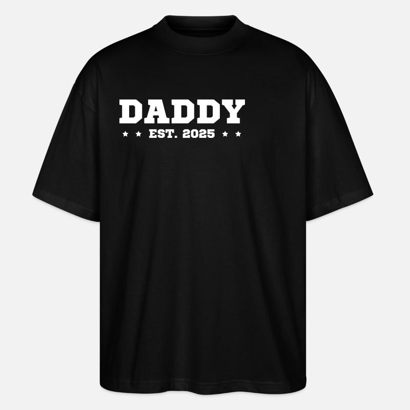 Daddy Est. 2025 - Stanley/Stella Oversized Unisex Organic T-shirt Blaster 2.0 - black