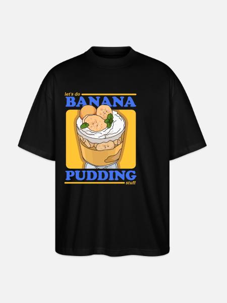 Banana Pudding Banana Pudding Gift - Stanley/Stella Oversized Unisex Organic T-shirt Blaster 2.0 - black