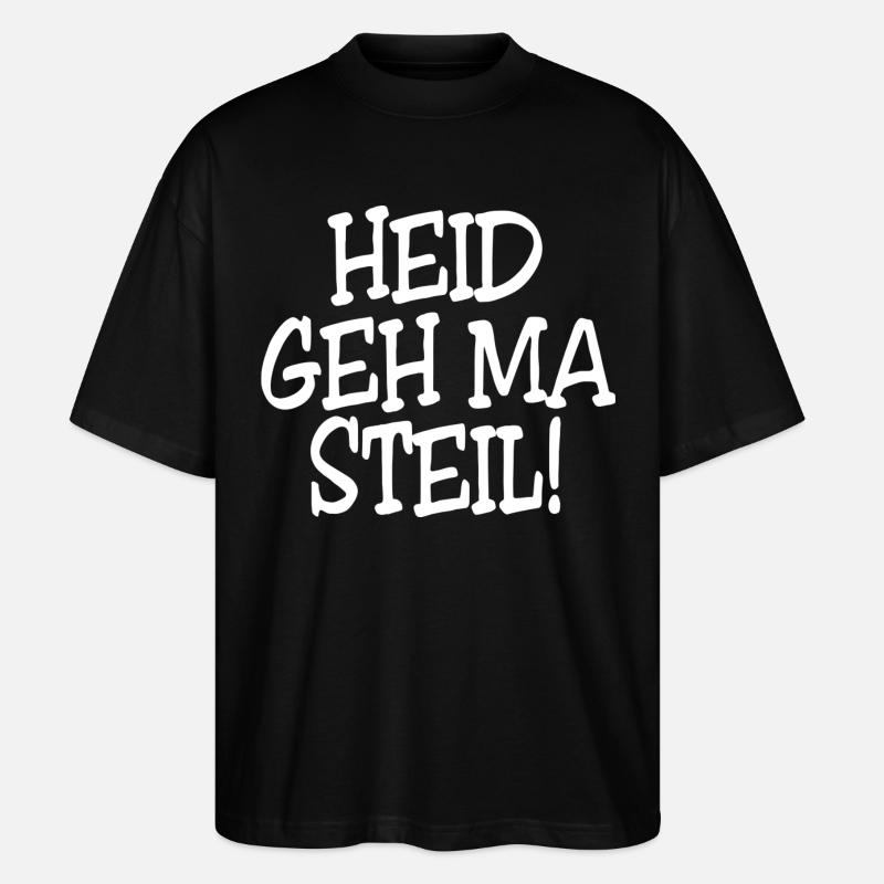 Heid geh ma Steil! - Stanley/Stella Oversized Unisex Bio T-Shirt Blaster 2.0 - Schwarz