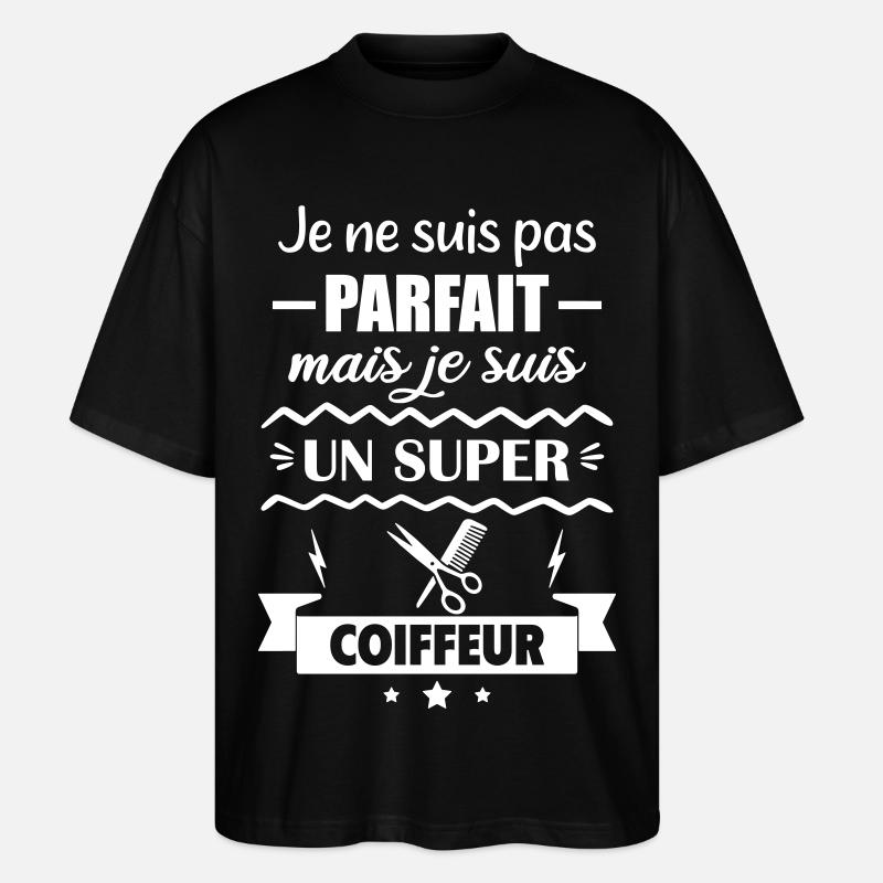 Pas parfait mais super coiffeur - T-shirt bio Blaster 2.0 coupe oversize Stanley/Stella Unisexe - noir
