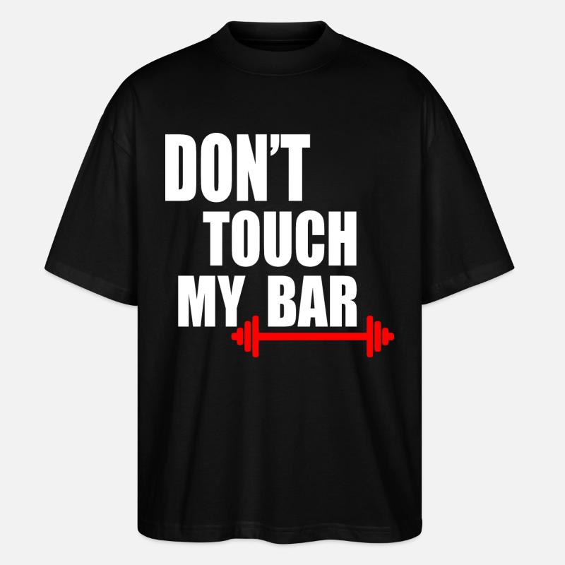 Dont touch my bar - Stanley/Stella Oversized Unisex Organic T-shirt Blaster 2.0 - black
