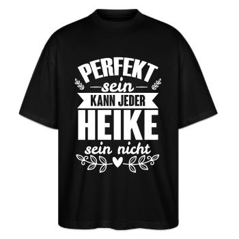 Heike - Perfekt Sein Kann Jeder Heike Nicht - Stanley/Stella Oversized Unisex Bio T-Shirt Blaster 2.0 - Schwarz - Vorne - Alina (178cm) & Michal (187cm)