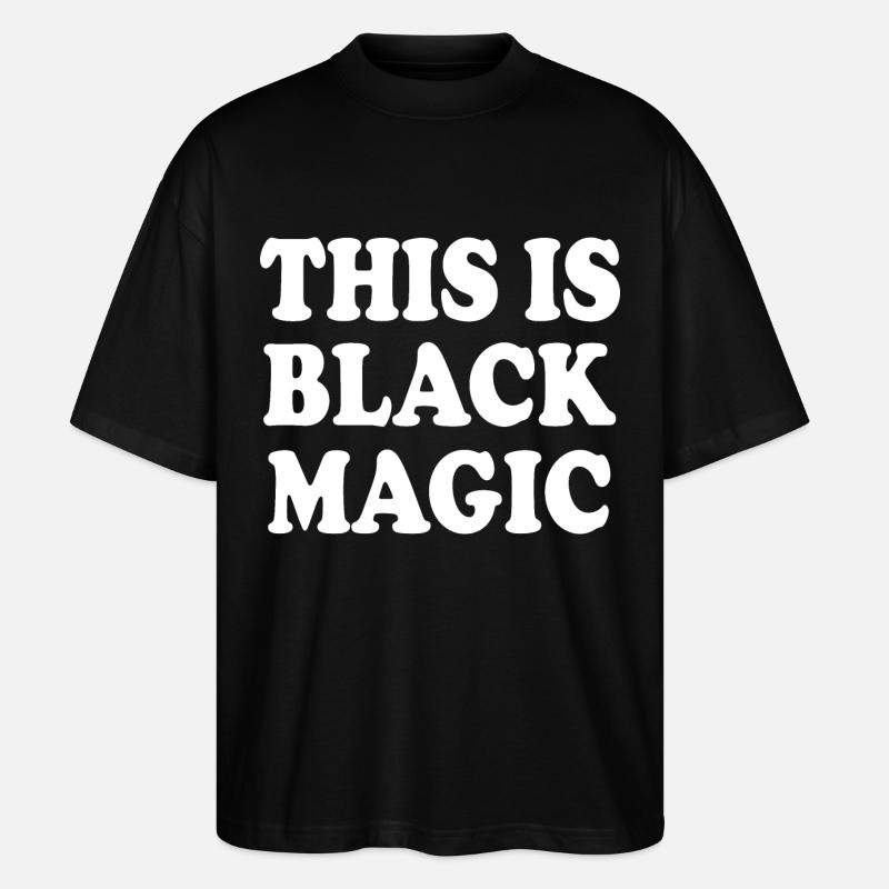 this is black magic - T-shirt bio Blaster 2.0 coupe oversize Stanley/Stella Unisexe - noir