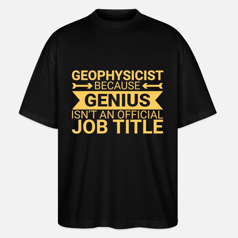 Geophysicist Genius Geophysics - Stanley/Stella Oversized Unisex Bio T-Shirt Blaster 2.0 - Schwarz