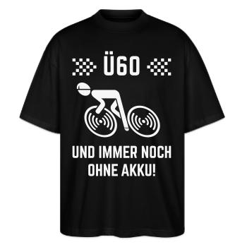 Ü60 Und Immer Noch Ohne Akku! (Fahrrad Rennrad W) - Stanley/Stella Oversized Unisex Bio T-Shirt Blaster 2.0 - Schwarz - Vorne - Alina (178cm) & Michal (187cm)