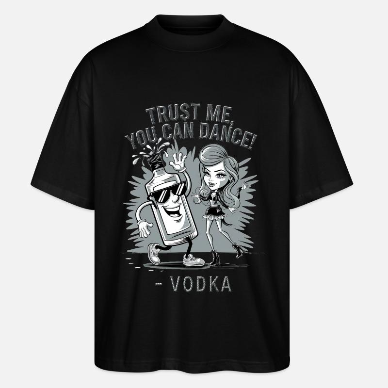 Croyez-moi, vous savez danser. -Vodka - T-shirt bio Blaster 2.0 coupe oversize Stanley/Stella Unisexe - noir