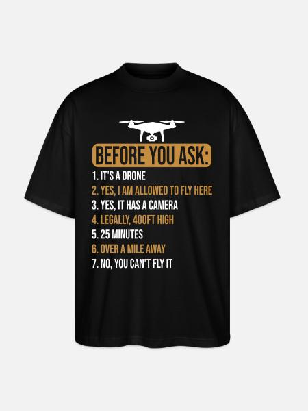 Before you ask Drone - Stanley/Stella Oversized Unisex Organic T-shirt Blaster 2.0 - black