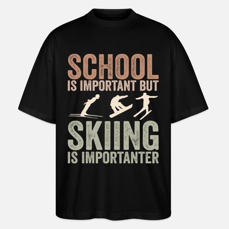 School is important but skiing is importanter - Stanley/Stella Oversized Unisex Organic T-shirt Blaster 2.0 - black