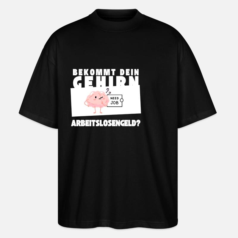 Arbeitsloses Gehirn - Stanley/Stella Oversized Unisex Bio T-Shirt Blaster 2.0 - Schwarz