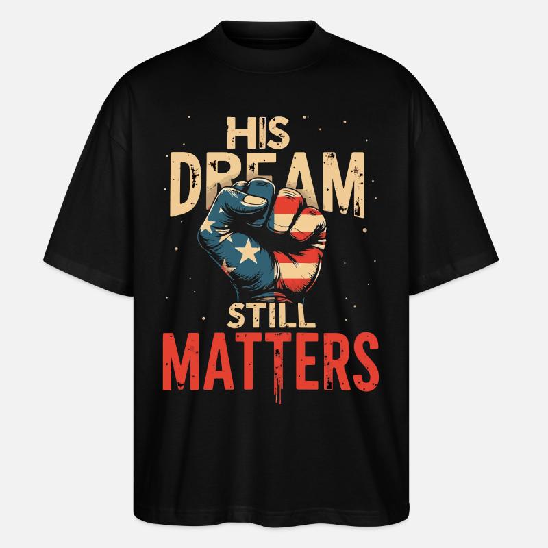 his dream still matters - mlk - T-shirt bio Blaster 2.0 coupe oversize Stanley/Stella Unisexe - noir