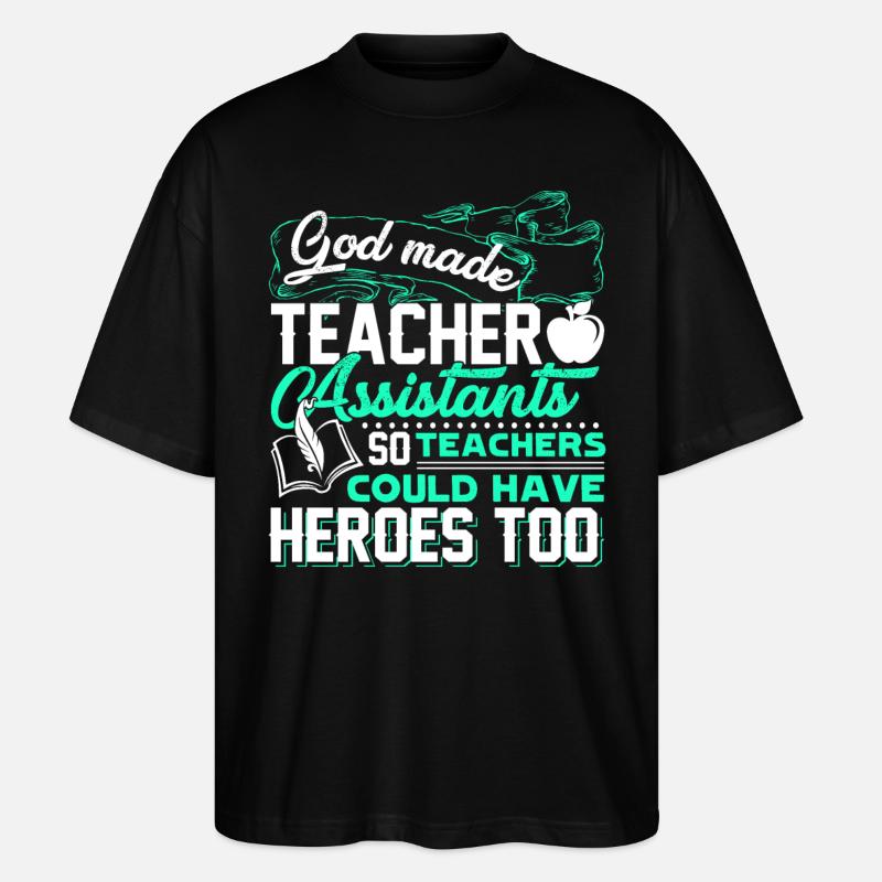 God Made Teacher Assistant - Stanley/Stella Oversized Unisex Organic T-shirt Blaster 2.0 - black