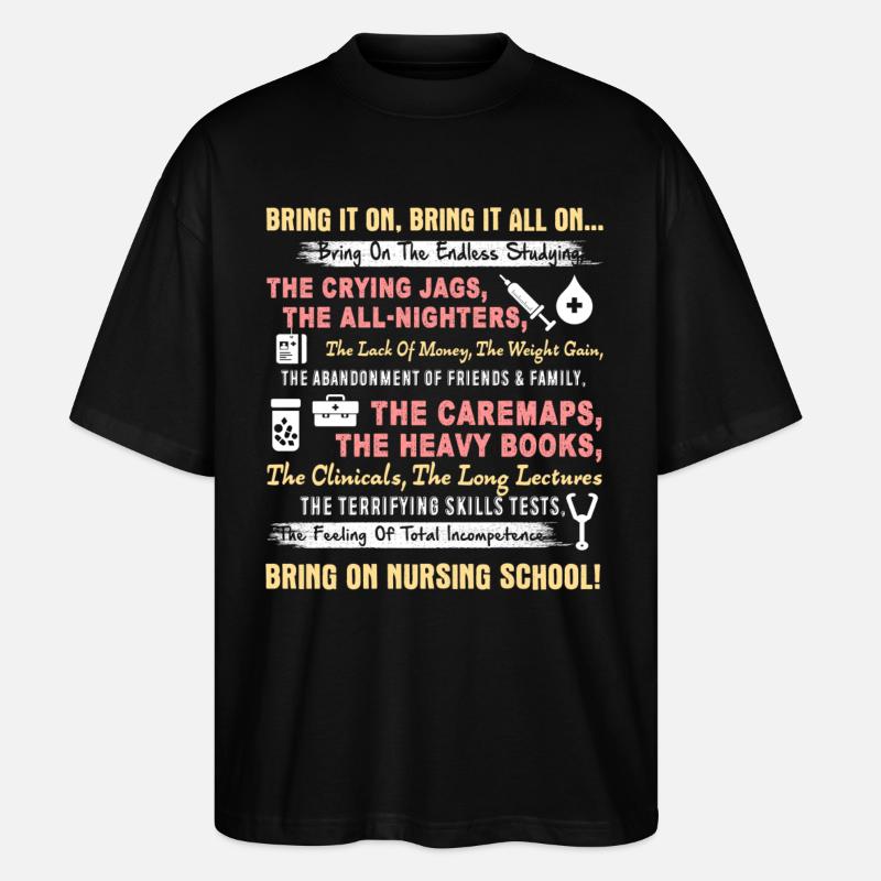 Bring On Nursing School - Stanley/Stella Oversized Unisex Organic T-shirt Blaster 2.0 - black