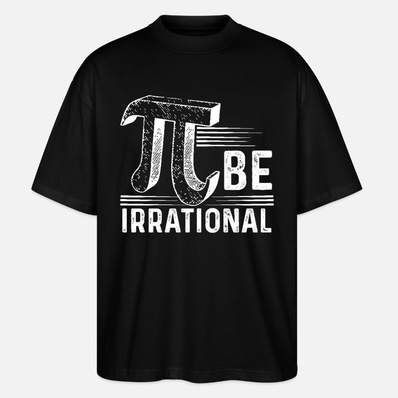 Pi Day Pi Irrational - Stanley/Stella Oversized Unisex Organic T-shirt Blaster 2.0 - black