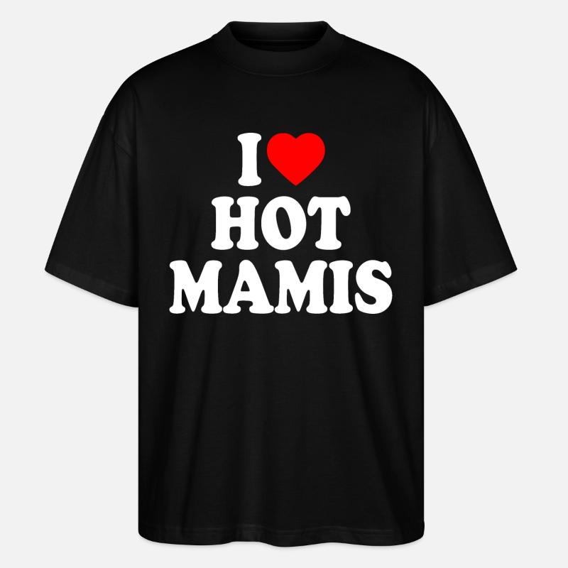 I love hot mamis - Stanley/Stella Oversized Unisex Bio T-Shirt Blaster 2.0 - Schwarz