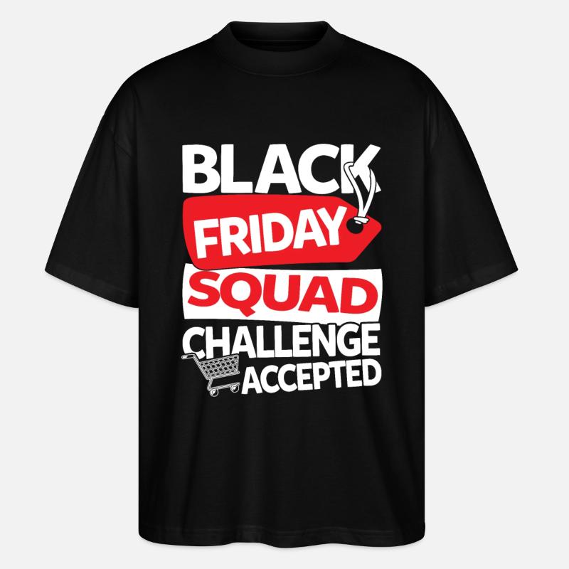 Black Friday Squad Challenge Accepted - Stanley/Stella Oversized Unisex Bio T-Shirt Blaster 2.0 - Schwarz