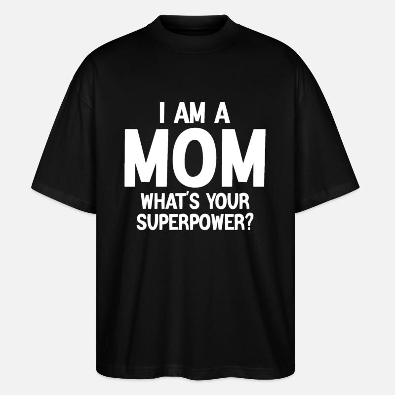Ich bin Mutter - Stanley/Stella Oversized Unisex Bio T-Shirt Blaster 2.0 - Schwarz