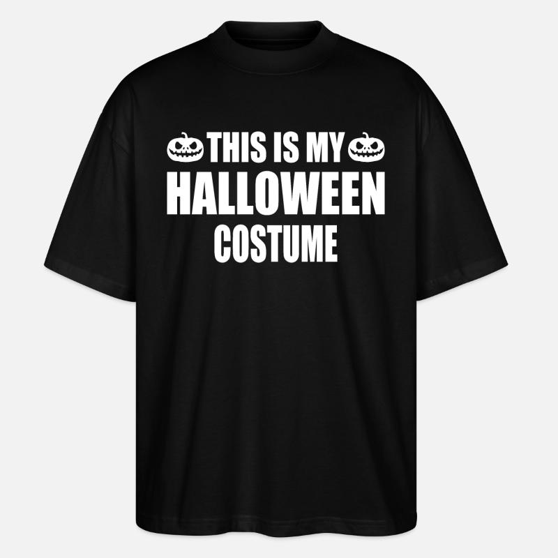 this is my halloween costume - Stanley/Stella Oversized Unisex Bio T-Shirt Blaster 2.0 - Schwarz