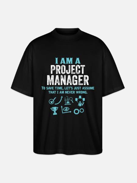 I Am A Project Manager... - Stanley/Stella Oversized Unisex Organic T-shirt Blaster 2.0 - black