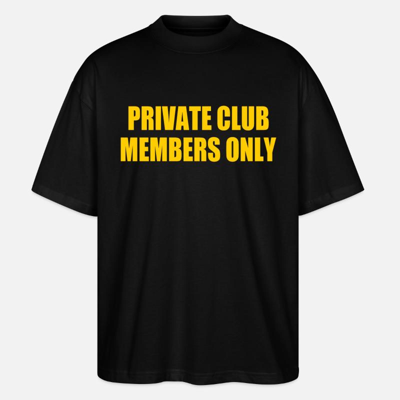 private club members only - Stanley/Stella Oversized Unisex Bio T-Shirt Blaster 2.0 - Schwarz