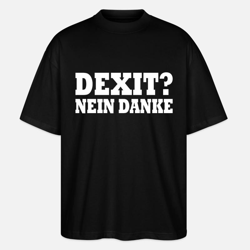 Dexit no thanks - Stanley/Stella Oversized Unisex Organic T-shirt Blaster 2.0 - black