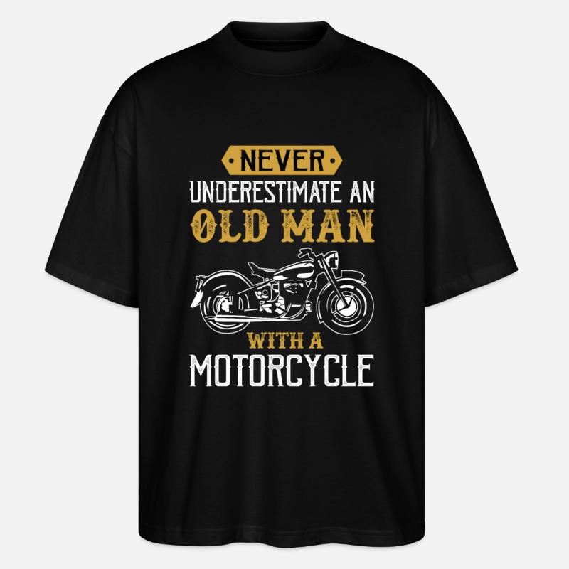 Never underestimating an old man with a motorcycle - Stanley/Stella Oversized Unisex Organic T-shirt Blaster 2.0 - black