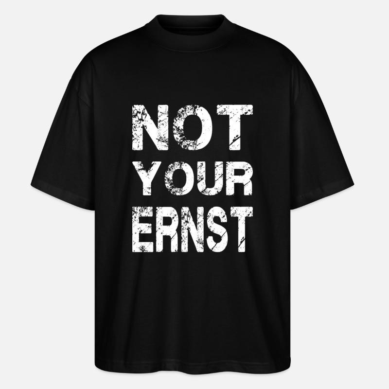 Not Your Ernst - Stanley/Stella Oversized Unisex Bio T-Shirt Blaster 2.0 - Schwarz
