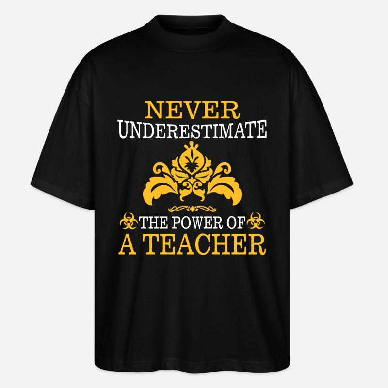 NEVER UNDERESTIMATE A TEACHER! - Stanley/Stella Oversized Unisex Organic T-shirt Blaster 2.0 - black