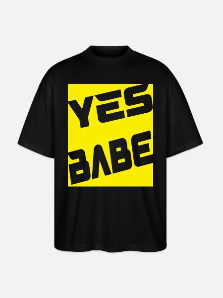 Yes Babe - Stanley/Stella Oversized Unisex Bio T-Shirt Blaster 2.0 - Schwarz
