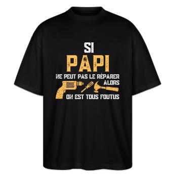 Si Papi ne peut pas le réparer cadeau - T-shirt bio Blaster 2.0 coupe oversize Stanley/Stella Unisexe - noir - Devant - Alina (178cm) & Michal (187cm)
