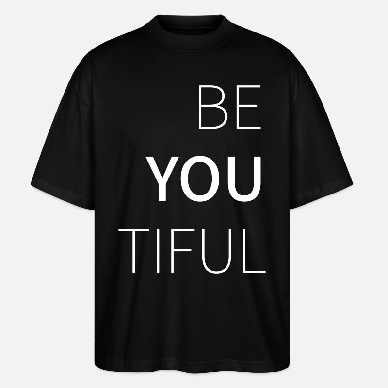Be You Tiful Beautiful - Stanley/Stella Oversized Unisex Bio T-Shirt Blaster 2.0 - Schwarz