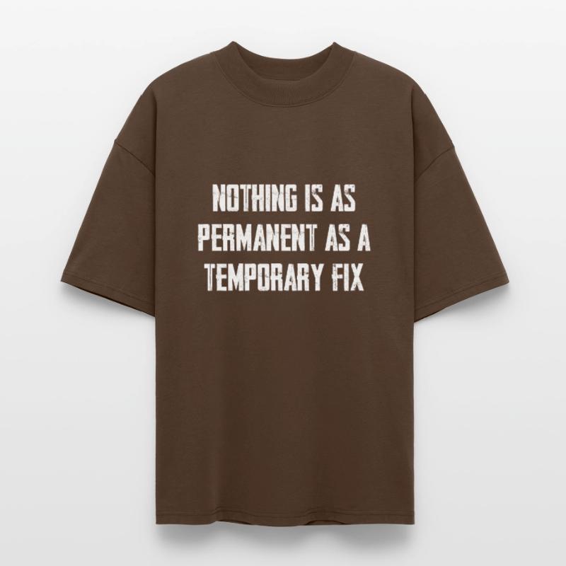 Nothing is as permanent as a temporary solution Stanley/Stella Oversized Unisex Organic T-shirt Blaster 2.0