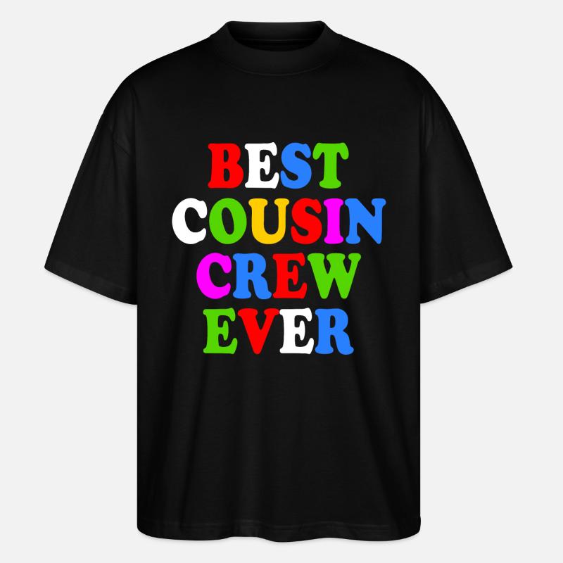 Best cousin crew ever - Stanley/Stella Oversized Unisex Bio T-Shirt Blaster 2.0 - Schwarz
