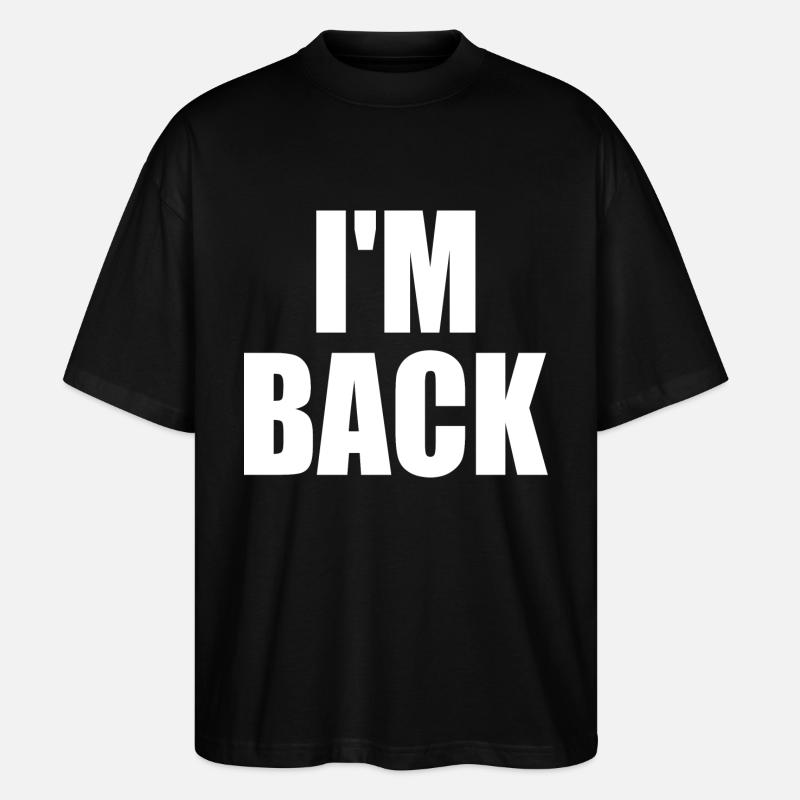 I'm back - Stanley/Stella Oversized Unisex Bio T-Shirt Blaster 2.0 - Schwarz
