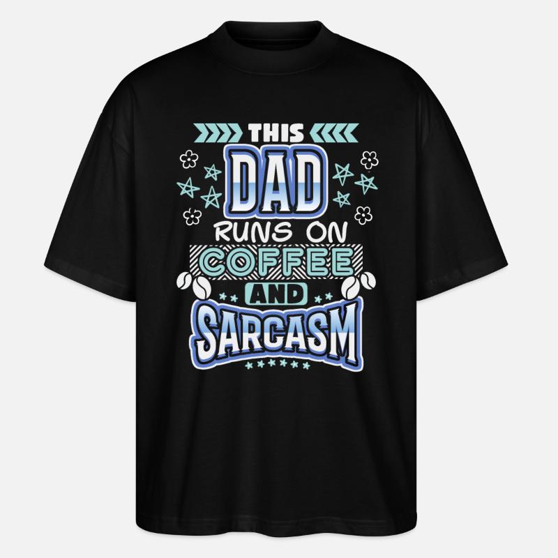 Daddy, daddy-daddy coffee, sarcasm saying - Stanley/Stella Oversized Unisex Organic T-shirt Blaster 2.0 - black
