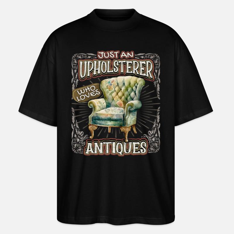 Profession Polsterer Möbelpolsterer Antiquitäten Spruch - T-shirt bio Blaster 2.0 coupe oversize Stanley/Stella Unisexe - noir