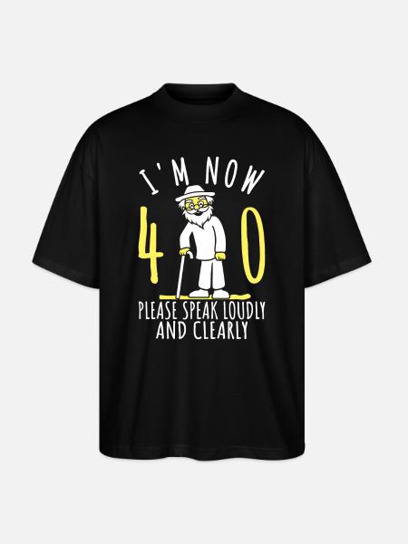 40th birthday 40th 40th I'm 40th now - Stanley/Stella Oversized Unisex Organic T-shirt Blaster 2.0 - black
