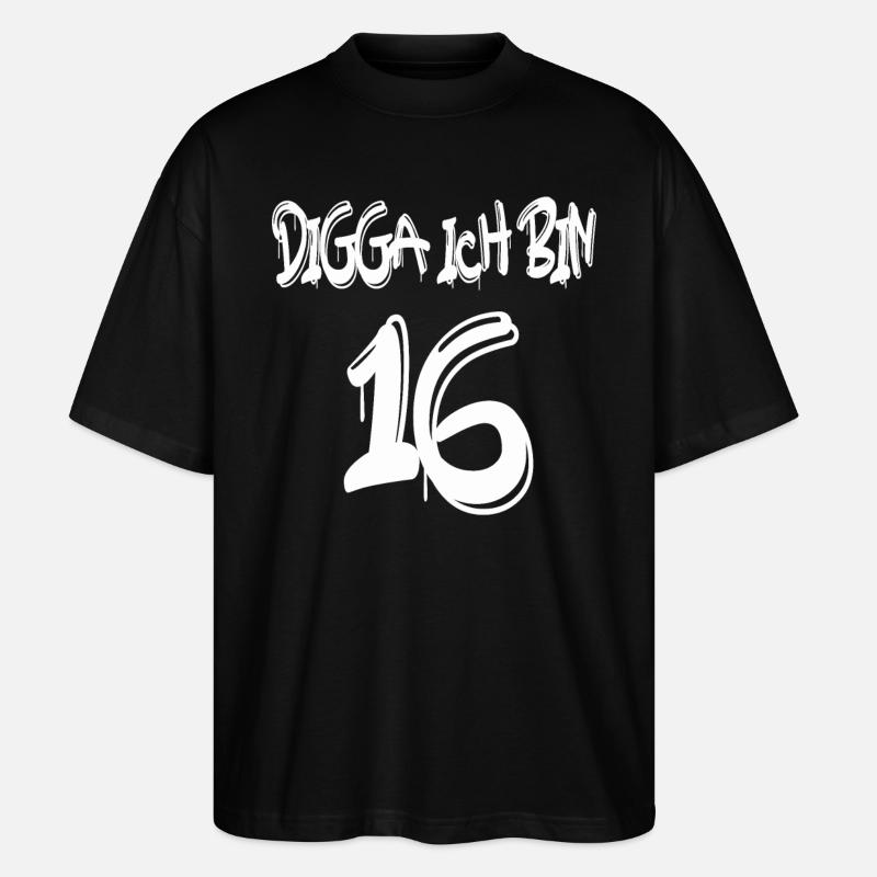 Digga ich bin 16 - Stanley/Stella Oversized Unisex Bio T-Shirt Blaster 2.0 - Schwarz