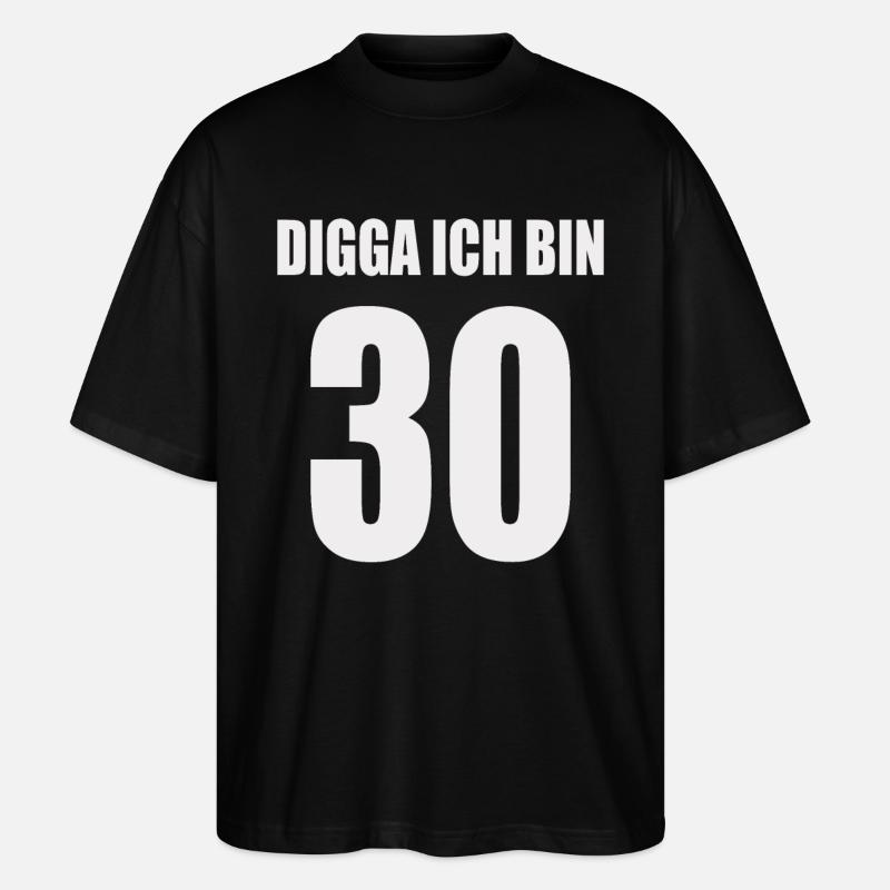 Digga ich bin 30 - Stanley/Stella Oversized Unisex Bio T-Shirt Blaster 2.0 - Schwarz