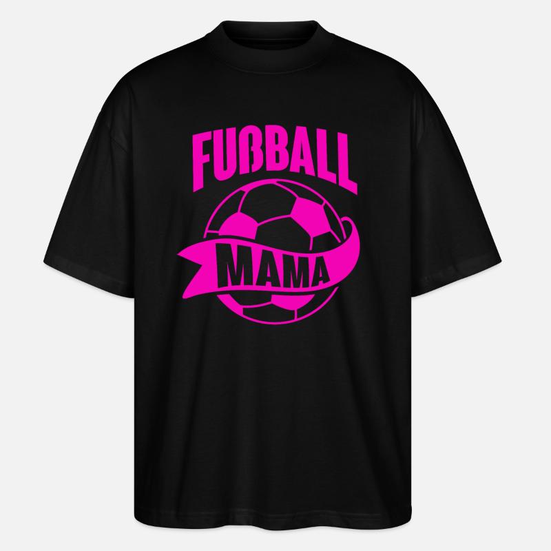 Fußball Mama - Stanley/Stella Oversized Unisex Bio T-Shirt Blaster 2.0 - Schwarz