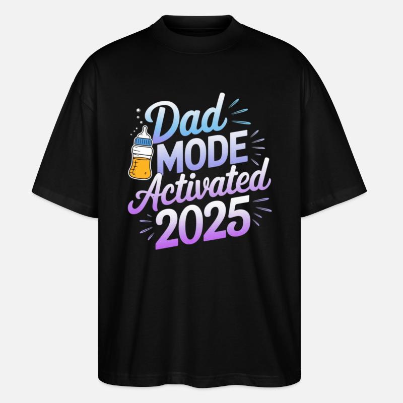 Dad Mode Activated 2025 - Stanley/Stella Oversized Unisex Organic T-shirt Blaster 2.0 - black