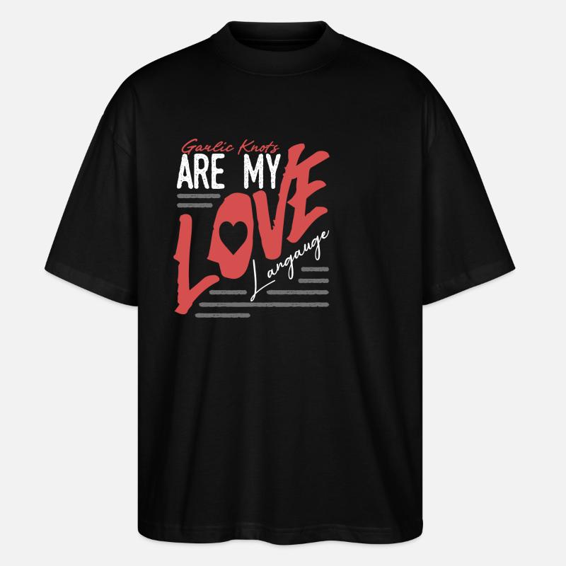 Knoblauchknoten sind meine Liebessprache Statement - Stanley/Stella Oversized Unisex Bio T-Shirt Blaster 2.0 - Schwarz