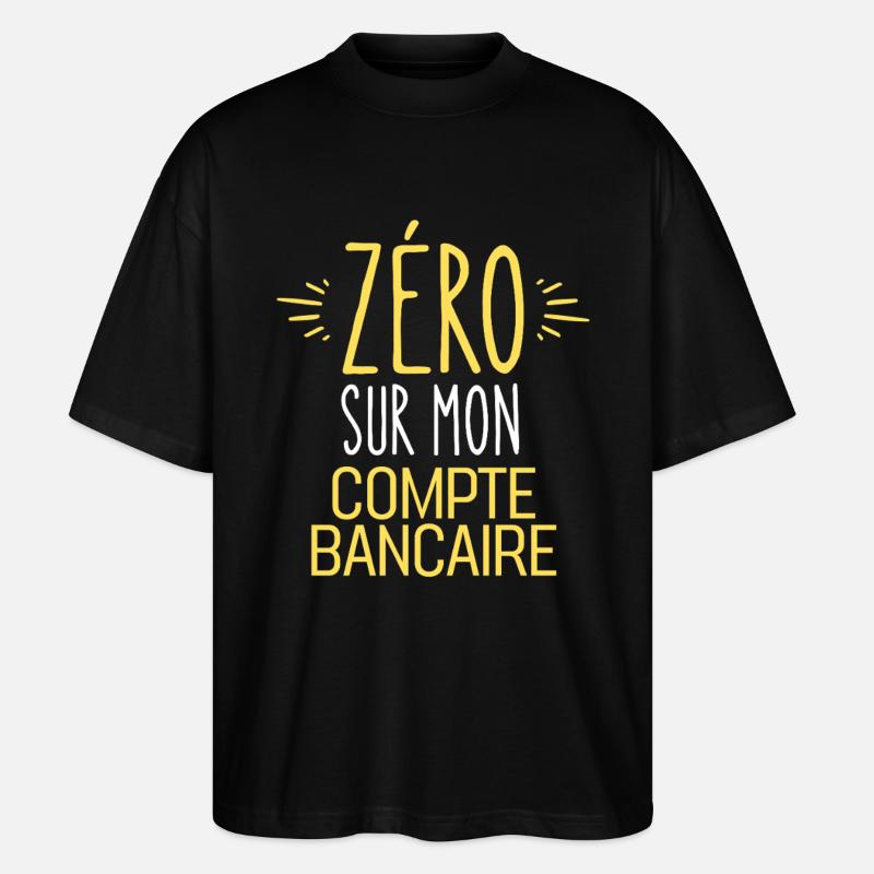 ZERO Sur Mon Compte Bancaire - T-shirt bio Blaster 2.0 coupe oversize Stanley/Stella Unisexe - noir