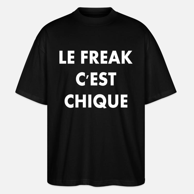 le freak c'est chique - Stanley/Stella Oversized Unisex Organic T-shirt Blaster 2.0 - black