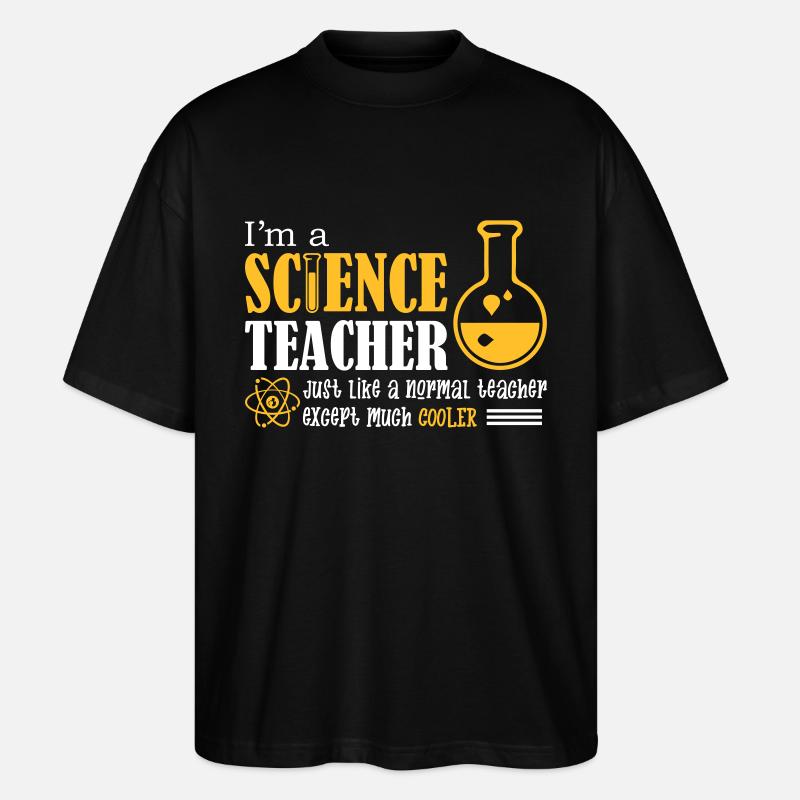 I'm A Science Teacher - Stanley/Stella Oversized Unisex Bio T-Shirt Blaster 2.0 - Schwarz