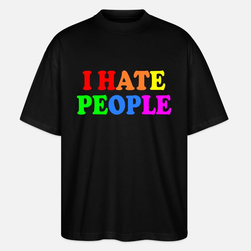 I hate people - Stanley/Stella Oversized Unisex Bio T-Shirt Blaster 2.0 - Schwarz