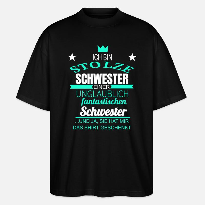 Schwester Stolze Schwester - Stanley/Stella Oversized Unisex Bio T-Shirt Blaster 2.0 - Schwarz