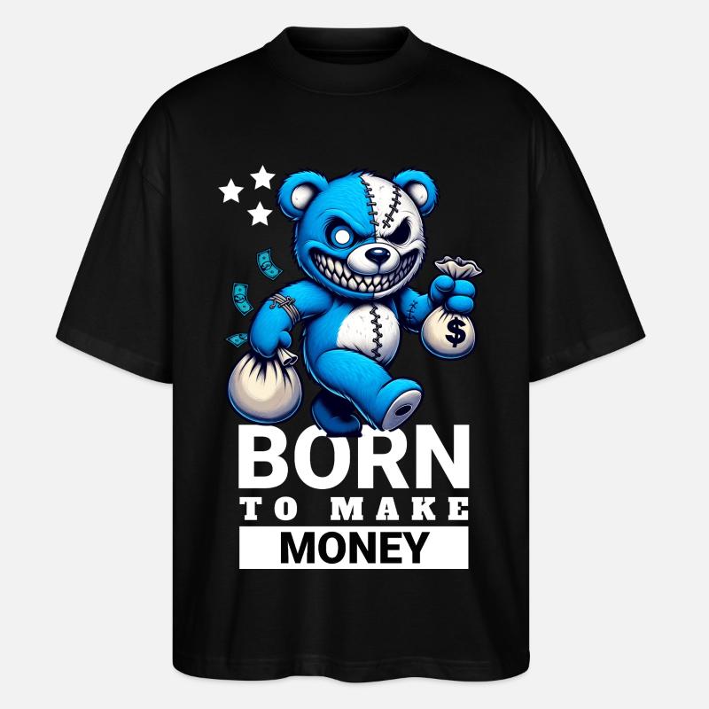 Born to make Money - Stanley/Stella Oversized Unisex Bio T-Shirt Blaster 2.0 - Schwarz