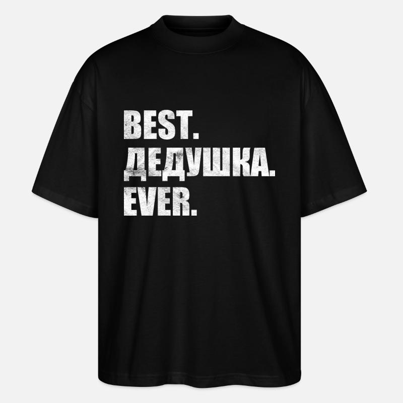 Best. Дедушка. ever. лучший. дедушка. навсегда. - Stanley/Stella Oversized Unisex Organic T-shirt Blaster 2.0 - black