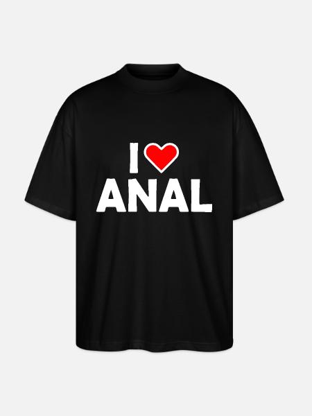 I love anal - Stanley/Stella Blaster 2.0 Unisex Oversized Luomu T-paita - musta